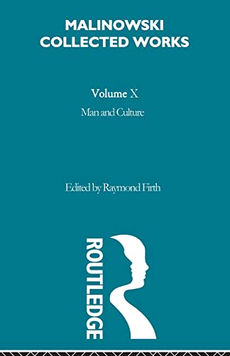 Man and Culture: An Evaluation of the Work of Bronislaw Malinowski (Malinowski Collected Works, 10, Band 10) von Routledge