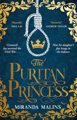 The Puritan Princess: The stunning and unforgettable historical novel of family, politics and the price of love in the Civil War