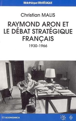 Raymond Aron et le débat stratégique français (1930-1966) von ECONOMICA