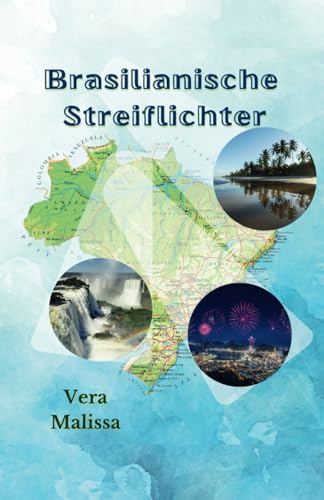 Brasilianische Streiflichter von Independently published