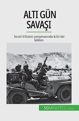 Altı Gün Savaşı: İsrail-Filistin çatışmasında kilit bir bölüm: ¿srail-Filistin çat¿¿mas¿nda kilit bir bölüm von 50Minutes.com (TU)