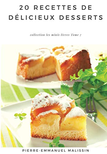 20 Recettes de Délicieux Desserts (Les minis livres, Band 7) von Syllabaire Editions