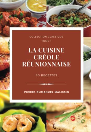 La cuisine créole réunionnaise 80 recettes (Collection classique, Band 1) von Syllabaire Editions
