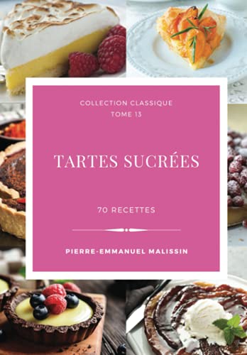 Tartes Sucrées 70 recettes (Collection classique, Band 13) von Syllabaore Editions