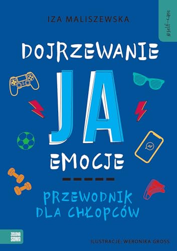 Self-care Dojrzewanie ja emocje: Przewodnik dla chłopców von Zielona Sowa