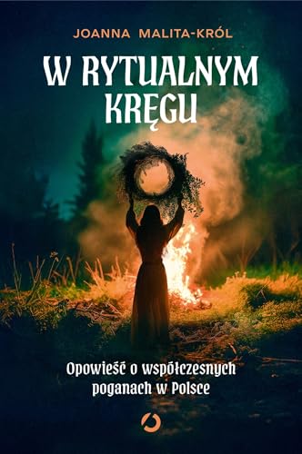 W rytualnym kręgu. Opowieść o współczesnych poganach w Polsce von Otwarte