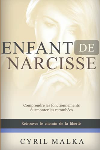 Enfant de Narcisse: Retrouver le chemin de la liberté von Independently published