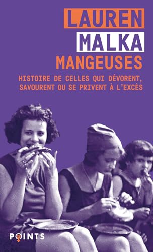 Mangeuses: Histoire de celles qui dévorent, savourent ou se privent à l'excès von POINTS