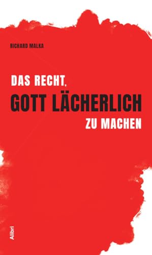 Das Recht, Gott lächerlich zu machen von Alibri Verlag