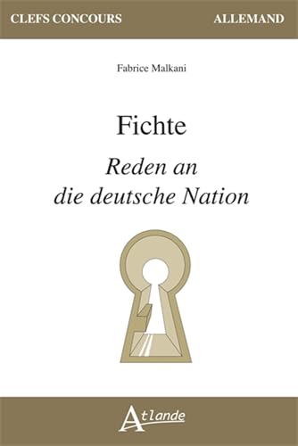 Fichte, Reden an die deutsche Nation Fichte, Reden an die deutsche Nation von ATLANDE