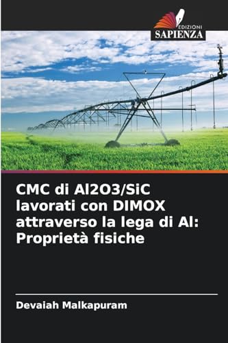 CMC di Al2O3/SiC lavorati con DIMOX attraverso la lega di Al: Proprietà fisiche von Edizioni Sapienza