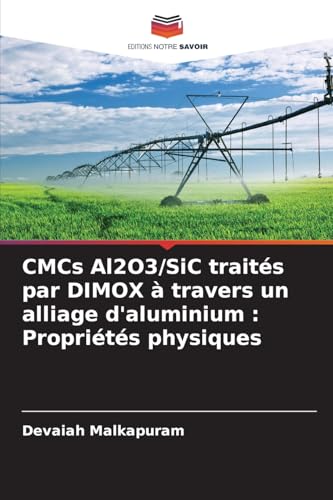 CMCs Al2O3/SiC traités par DIMOX à travers un alliage d'aluminium : Propriétés physiques von Editions Notre Savoir