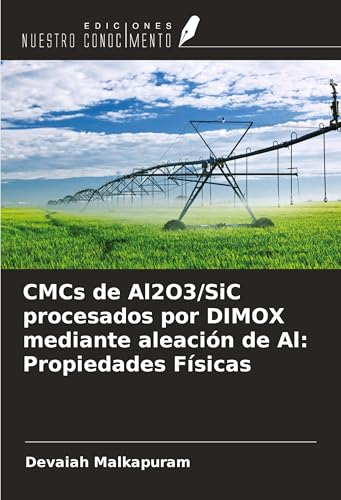 CMCs de Al2O3/SiC procesados por DIMOX mediante aleación de Al: Propiedades Físicas von Ediciones Nuestro Conocimiento