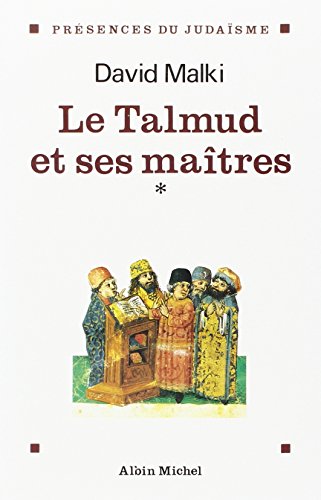 Talmud Et Ses Maitres - Tome 1 (Le): Le Talmud et ses maîtres von ALBIN MICHEL