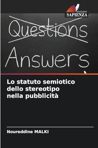 Lo statuto semiotico dello stereotipo nella pubblicità von Edizioni Sapienza