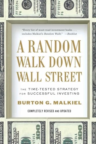 A Random Walk Down Wall Street: The Time-Tested Strategy for Successful Investing