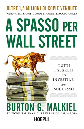 A spasso per Wall Street. Tutti i segreti per investire con successo (Finanza)