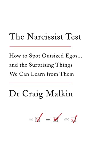 The Narcissist Test: How to spot outsized egos ... and the surprising things we can learn from them