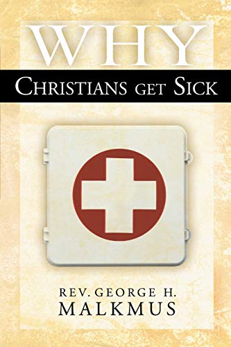 Why Christians Get Sick von Destiny Image