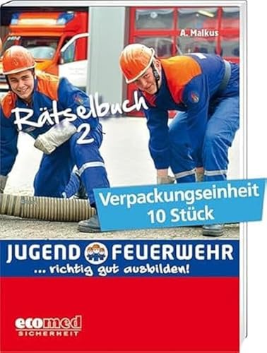 Rätselbuch für die Jugendfeuerwehr - Band 2: Verpackungseinheit 10 Stück (Jugendfeuerwehr richtig gut ausbilden)