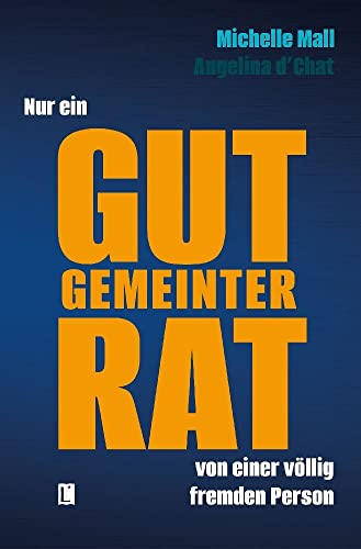 Nur ein gut gemeinter Rat von einer völlig fremden Person (Literareon) von utzverlag GmbH