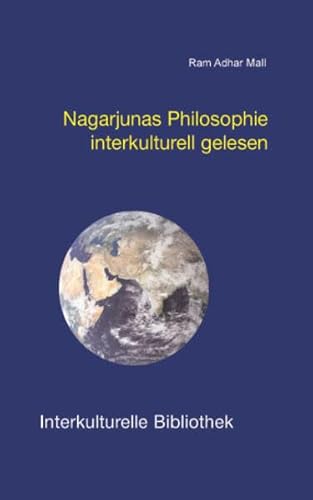 Nagarjunas Philosophie interkulturell gelesen (Interkulturelle Bibliothek)