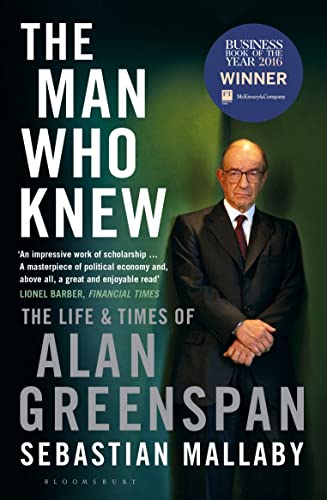 The Man Who Knew: The Life & Times of Alan Greenspan von Bloomsbury Publishing PLC