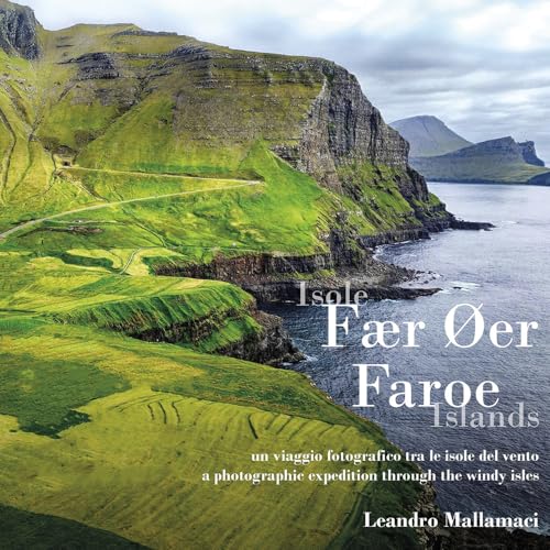 Isole Fær Øer: un viaggio fotografico tra le isole del vento von Edizioni &100 Group