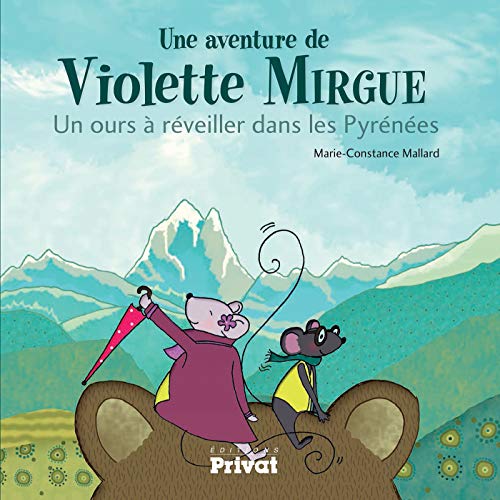 AVENTURE DE VIOLETTE MIRGUE T2 UN OURS A REVEILLER DANS LES PYRENEES: Un ours à réveiller dans les Pyrénées von Yaraso