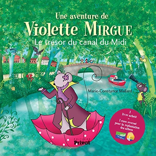 AVENTURE DE VIOLETTE MIRGUE T6 LE TRESOR DU CANAL DU MIDI: Le trésor du canal du Midi AVENTURE DE VIOLETTE MIRGUE T6 LE TRESOR DU CANAL DU MIDI: Le trésor du canal du Midi von PRIVAT