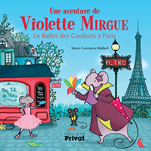 T4 AVENTURE DE VIOLETTE MIRGUE - LE BALLET DES COULEURS A PARIS: Le ballet des couleurs à Paris von Yaraso