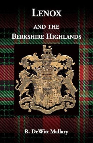 Lenox, and the Berkshire Highlands Lenox, and the Berkshire Highlands von Heritage Books Inc.