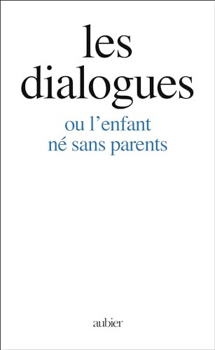 Les dialogues, ou, L'enfant né sans parents