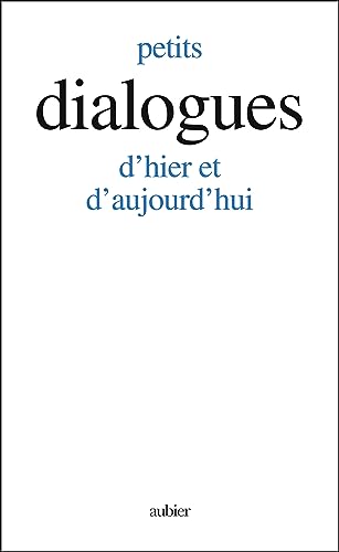 Petits Dialogues: d'hier et d'aujourd'hui