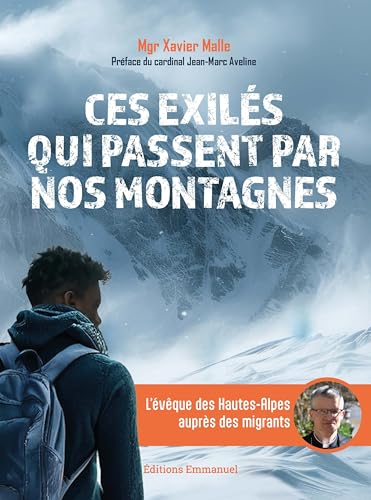 Ces exilés qui passent par nos montagnes: L'expérience d'un évêque auprès des migrants von EMMANUEL