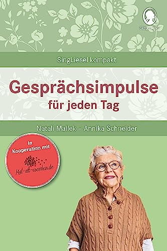 Gesprächsimpulse für jeden Tag. Beschäftigung und Gedächtnistraining für Senioren mit Demenz. Beliebt und bewährt bei Senioren von SingLiesel