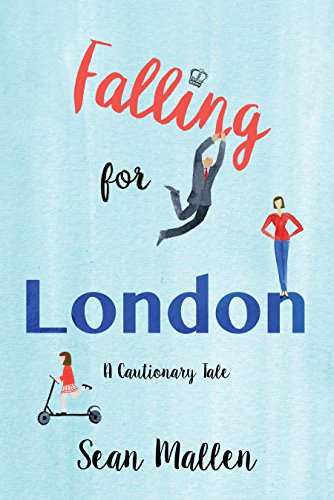 Falling for London: A Cautionary Tale: A Cautionary Fairy Tale
