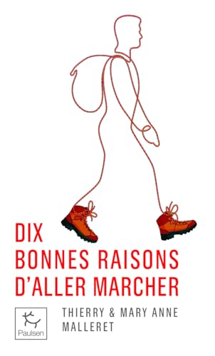 Dix bonnes raisons d'aller marcher Dix bonnes raisons d'aller marcher von PAULSEN
