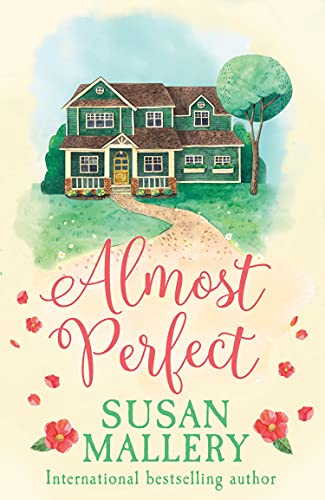 Almost Perfect: A heartwarming romance of second chances. Perfect for fans of Virgin River (Fool's Gold)