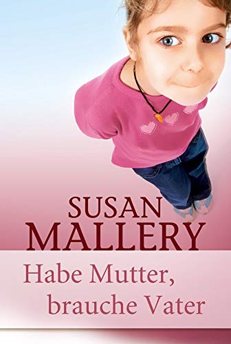 Habe Mutter, brauche Vater Habe Mutter, brauche Vater