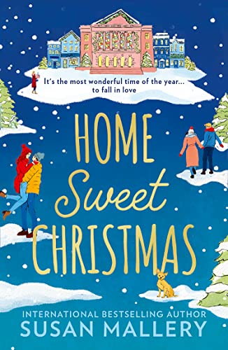 Home Sweet Christmas: Fall in love this Christmas with this heartwarming, captivating, small-town romance. Perfect for fans of Sarah Morgan