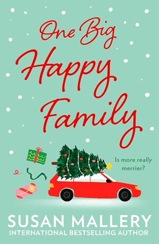 One Big Happy Family: An uplifting new festive story of family, friendship and romance from New York Times bestselling author, Susan Mallery in 2025 von Mills & Boon
