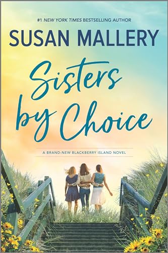 Sisters by Choice: A Novel (Blackberry Island, 4, Band 4) von Mira Books