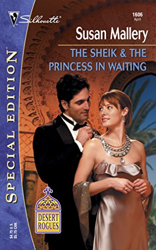 The Sheik & the Princess in Waiting (Desert Rogues)