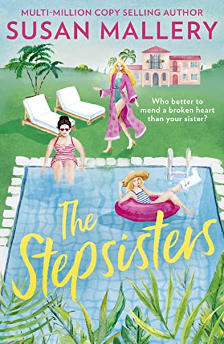The Stepsisters: The new story of love and forgiveness from this bestselling author. Perfect for fans of Sarah Morgan and Heidi Swain