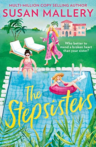 The Stepsisters: The new story of love and forgiveness from this bestselling author. Perfect for fans of Sarah Morgan and Heidi Swain