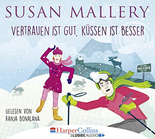 Vertrauen ist gut, Küssen ist besser: Gekürzte Ausgabe. Lesung Vertrauen ist gut, Küssen ist besser: Gekürzte Ausgabe. Lesung