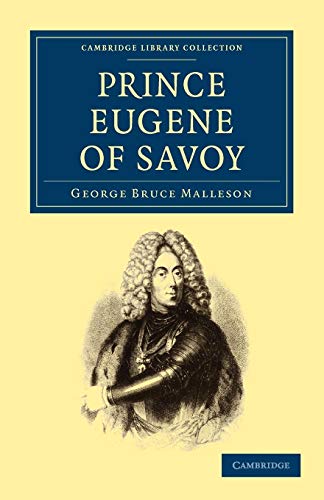 Prince Eugene of Savoy (Cambridge Library Collection: History)