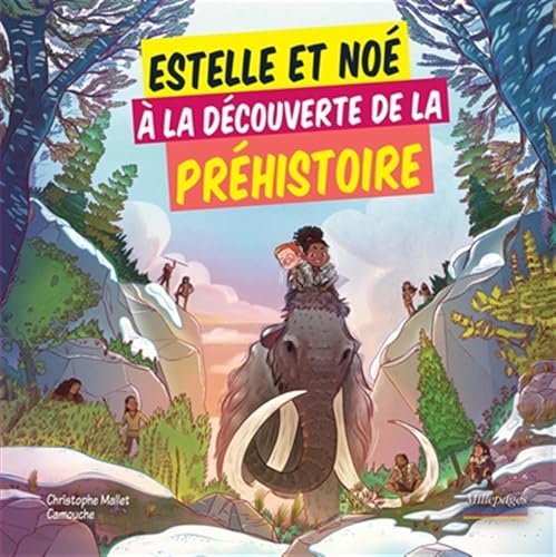 Estelle et Noé à la découverte de la Préhistoire von MILLEPAGES