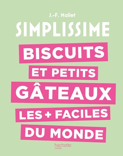 Biscuits et petits gâteaux les + faciles du monde von HACHETTE PRAT